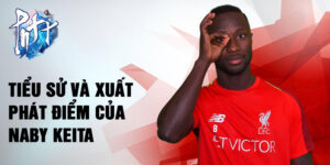 Tiểu sử và xuất phát điểm của naby keita
