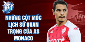 Những cột mốc lịch sử quan trọng của as monaco