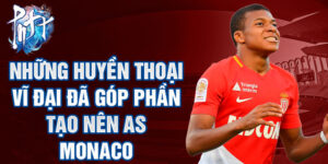 Những huyền thoại vĩ đại đã góp phần tạo nên as monaco