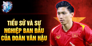 Tiểu sử và sự nghiệp ban đầu của đoàn văn hậu