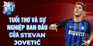 Tuổi thơ và sự nghiệp ban đầu của stevan jovetić