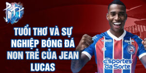 Tuổi thơ và sự nghiệp bóng đá non trẻ của jean lucas
