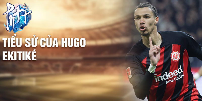 Tiểu sử của Hugo Ekitiké