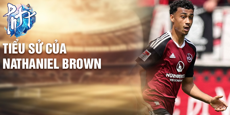 Tiểu sử của Nathaniel Brown
