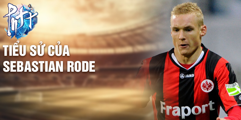 Tiểu sử của Sebastian Rode