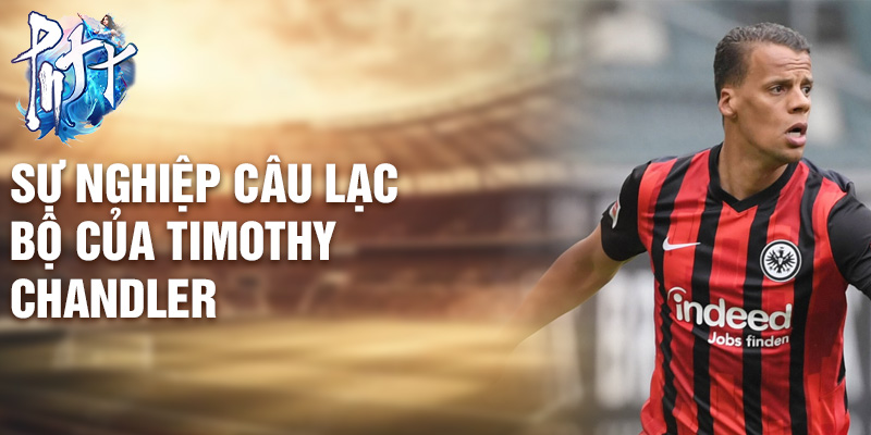 Sự nghiệp câu lạc bộ của Timothy Chandler