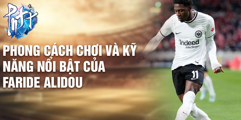 Phong cách chơi và kỹ năng nổi bật của Faride Alidou